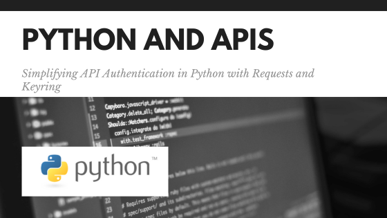 Simplifying and Securing API Authentication in Python with Requests and Keyring